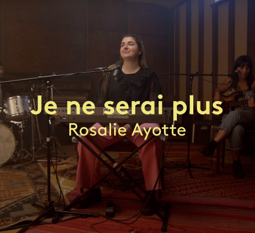 Rosalie Ayotte offre une captation live de Je ne serai plus